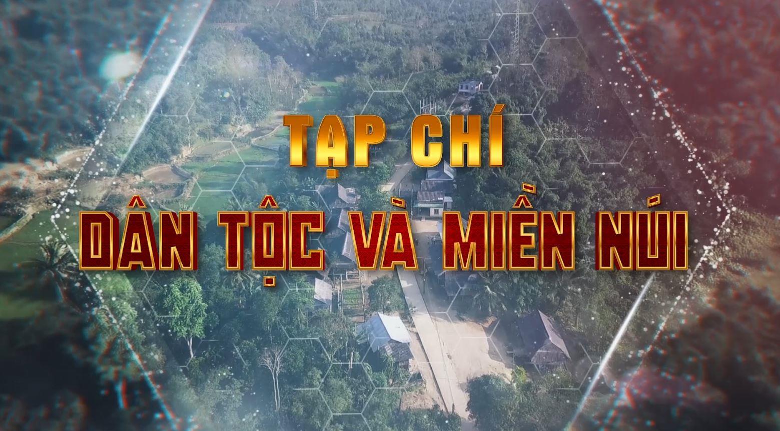 Tạp chí dân tộc và miền núi (01.01.2023)