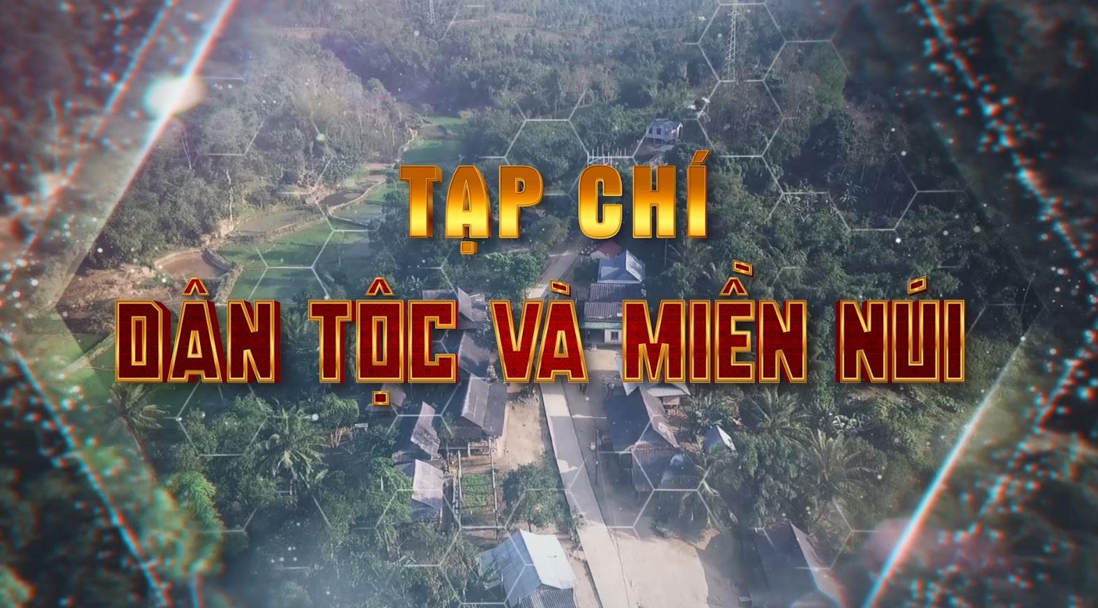 Tạp chí dân tộc và miền núi (19.03.2023)