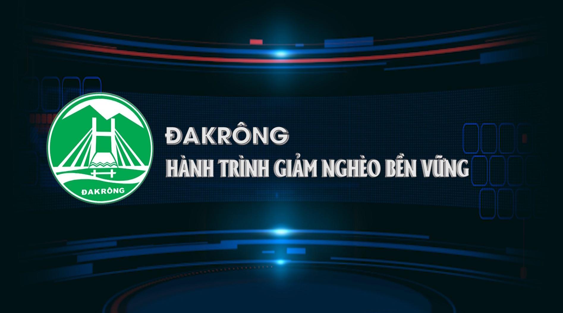 Đakrông hành trình giảm nghèo bền vững (29.03.2023)