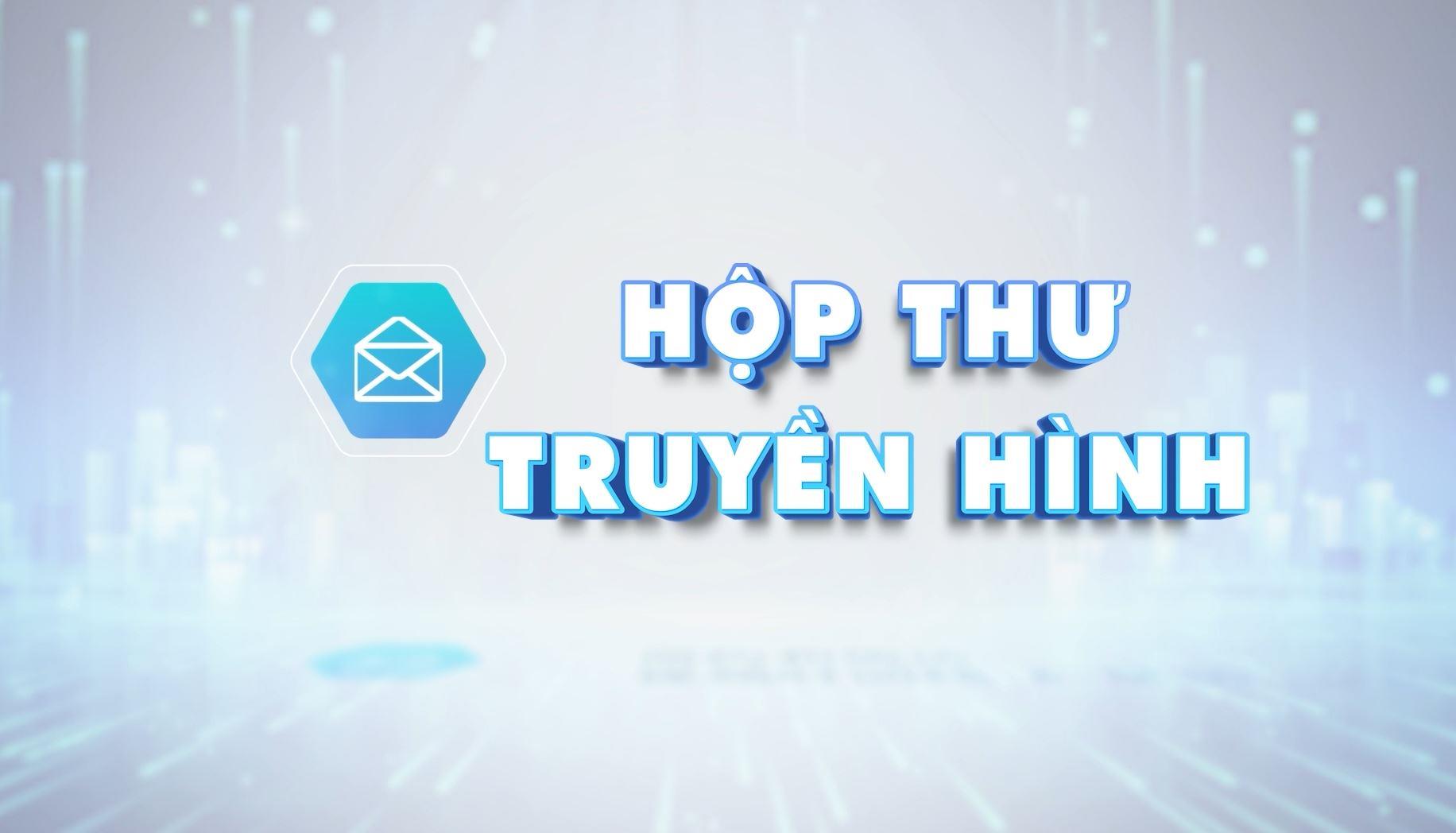 Hộp thư truyền hình (13.05.2023)