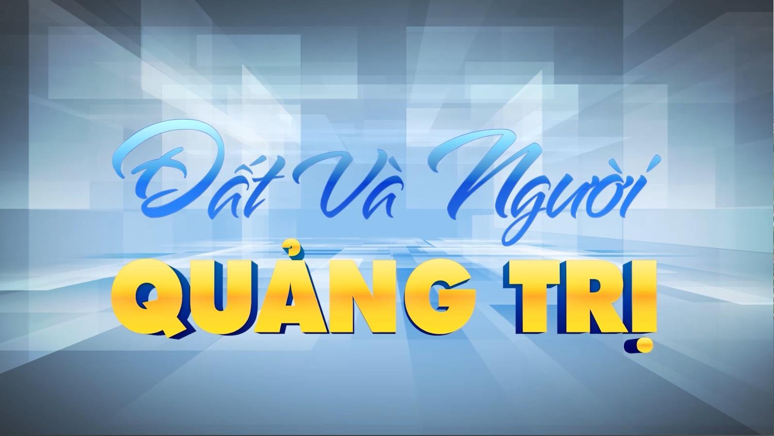 Đất và người Quảng Trị (03.07.2023) - Làng cổ 5 thế kỷ