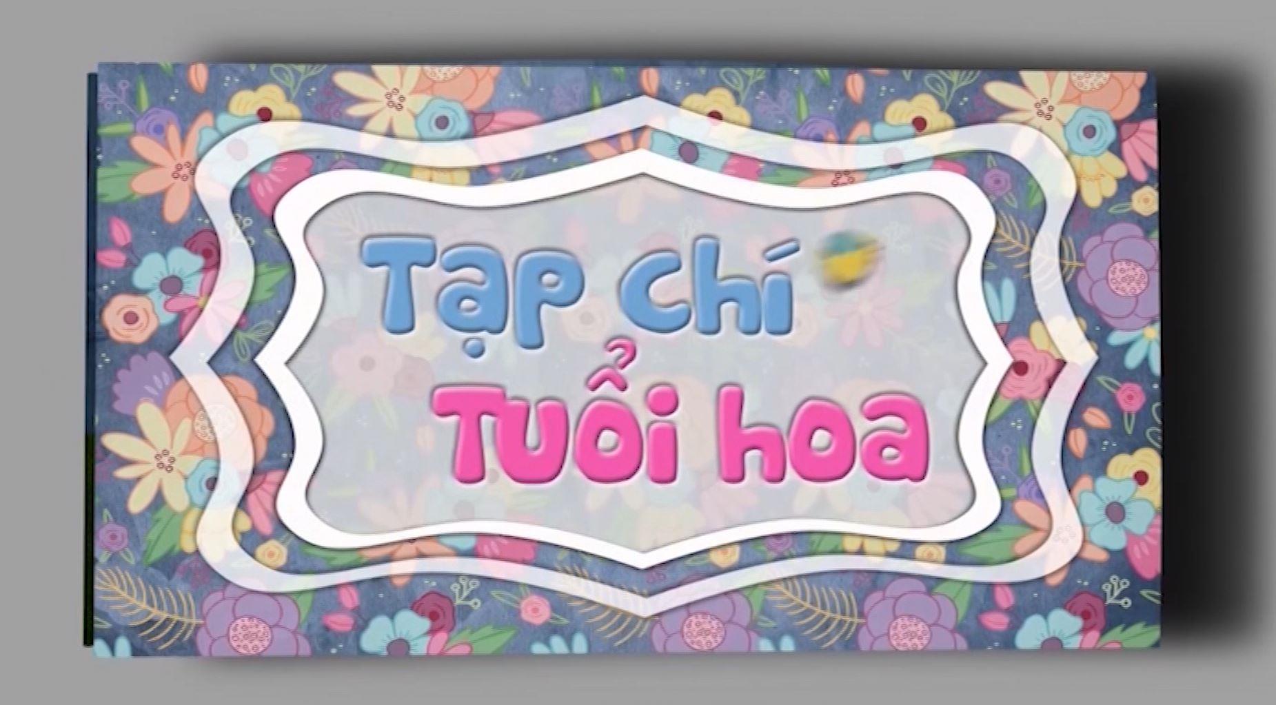 Tạp chí Tuổi hoa: Ghi nhận từ cuộc thi vẽ " Thiếu nhi Việt Nam- Cu Ba thắm tình đoàn kết" (19-8-2023)