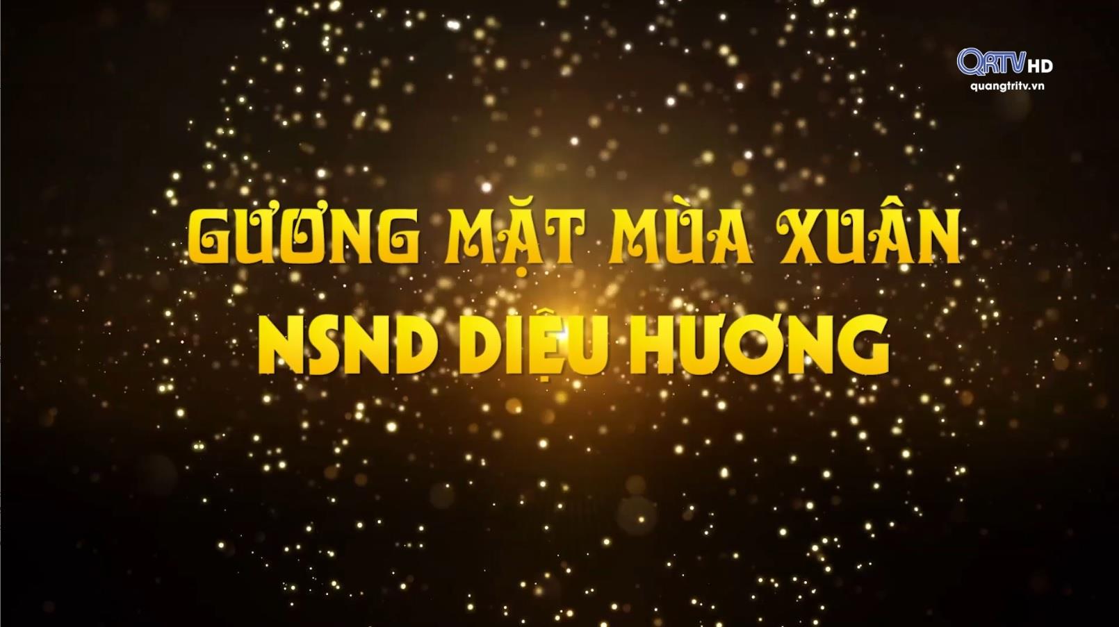 Gương mặt mùa Xuân: NSND Diệu Hương (11.02.2024)